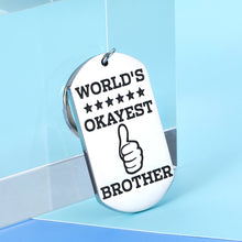 Load image into Gallery viewer, Aeolussoms Funny Brother Keychain Gifts World's Okayest Brother Key Chain Family Gift Brother Best Friend Gift from Sister for Little Big Brother Men Wedding Graduation Birthday Gift, Silver, Small