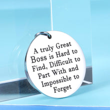 Load image into Gallery viewer, Boss Appreciation Gift for Him Her Women Men Birthday Thanksgiving Keychain for Mentor Coworker Colleague Supervisor Leader Retirement A Truly Great Boss is Hard to Find Birthday Christmas Gift
