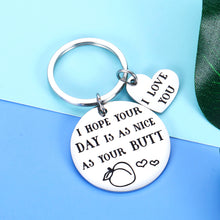 Load image into Gallery viewer, Funny couples Gag keychain Gifts for Boyfriend Girlfriend I Hope Your Day is As Nice As Your Butt to my husband wife Birthday Wedding Anniversary Valentines Day i love you gifts for him her women men