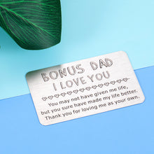 Load image into Gallery viewer, Bonus Dad Christmas Fathers Day Gif From Daughter Son Kids Wallet Insert Card for Daddy Stepdad Father In Law Papa Gifts for Men Him Birthday Valentines Wedding Thank You Gift for Stepfather