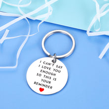 Load image into Gallery viewer, Boyfriend Girlfriend Wedding Keychain I Can’t Say I Love You Enough Husband Wife Birthday Anniversary Keychain for Fiance Man Woman BBF Keychain Present Jewelry Him Her