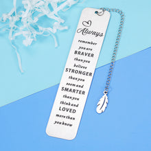 Load image into Gallery viewer, Inspirational Bookmark for Women Men Daughter Son from Dad Mom Gift for Book Lovers Friends Coworker Children Student Senior Birthday Christmas Valentines Retirement for Her Him Boys Girls