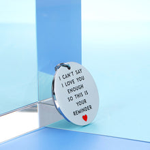 Load image into Gallery viewer, Boyfriend Girlfriend Wedding Keychain I Can’t Say I Love You Enough Husband Wife Birthday Anniversary Keychain for Fiance Man Woman BBF Keychain Present Jewelry Him Her
