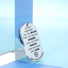 Load image into Gallery viewer, Inspirational Keychain For Daughter Son From Mom Dad You&#39;re Braver Than You Believe Graduation Christmas Anniversary Sweet Birthday Gifts For Teen Girls Women Men Family Best Friend Key Chain
