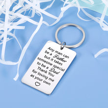 Load image into Gallery viewer, Step Dad Keychain Father’s Day Gift From Daughter Son Birthday Christmas Thanksgiving Wedding Gifts Any Man Can Be A Father Inspirational Key Chain For Daddy In Law Men Valentine’s Day Gifts Him
