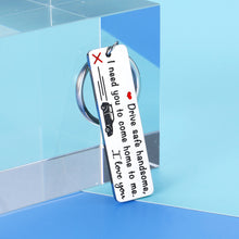 Load image into Gallery viewer, Drive safe keychain gift for best Husband Boyfriend groom fiance BF couple i love you valentine wedding anniversary birthday gift for men him Christmas stocking stuffer from wife girlfriend her
