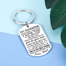 Load image into Gallery viewer, Inspirational Gifts to My Daughter Keychain from Mom Never Forget How Much I Love You for Teen Girl Birthday Graduation Christmas Mothers Day Gift For Teenage Girls Adult Step Daughter Keyring
