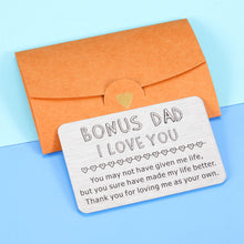 Load image into Gallery viewer, Bonus Dad Christmas Fathers Day Gif From Daughter Son Kids Wallet Insert Card for Daddy Stepdad Father In Law Papa Gifts for Men Him Birthday Valentines Wedding Thank You Gift for Stepfather
